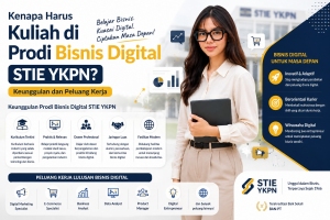 Mengapa Harus Kuliah di Prodi Bisnis Digital STIE YKPN? Keunggulan dan Peluang Kerja